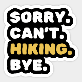 Sorry Can't Hiking Bye Funny Scouting Lover Sticker